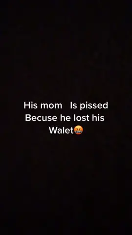 #madparents #goviral  PSA don’t tell mom you lost your Wallet.￼￼￼