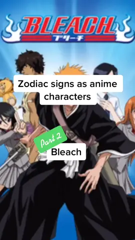 #greenscreen #bleach #anime #fyp #foryoupage #foryou #zodiacsigns #xyzbca #zodiacs #parttwo