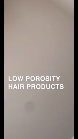 Low porosity hair products #Fyp #Naturalhair #Naturalhairtips #haircare #haircareproducts #MomsofTikTok #dadsoftiktok #BlackMusic