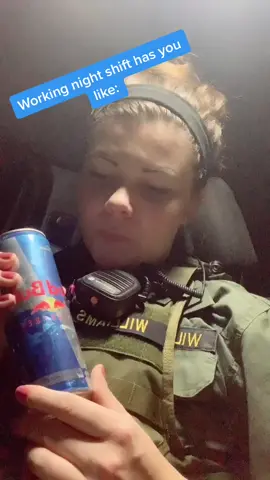 But for real. #fyp #LetsFaceIt #nightshift #copsoftiktok #redbull #energy #funny #tired