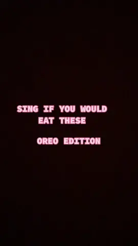 did you sing? comment😫 #food #oreo #fyp #singalong #singalongchallenge
