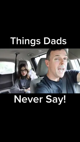 Things Dads Never Say!
