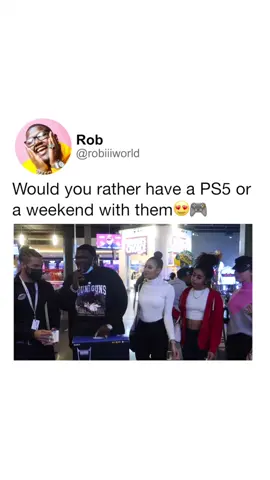Which one you choosing brand new PS5 or the girls??🎮😍