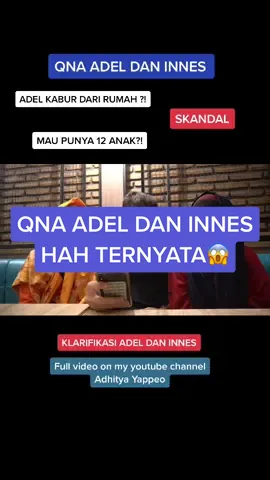 TANYA JAWAB SAMA ADEL DAN INNES FULL VIDEO DI YOUTUBE CHANNEL AKU “Adhitya Yappeo”, Link video ada di bio aku ya guys!!!