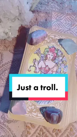 Cheer up!  It’s just a #troll. There are nicer people out there. #lovereading #tarotreadinglove #tarotartnouveau