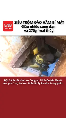 SIÊU TRỘM ĐÀO HẦM BÍ MẬT: Giấu nhiều súng đạn và 270g 'mai thúy' #vnnn #vnnnnews #taiappkiemtien #tiktoknews #socialnews