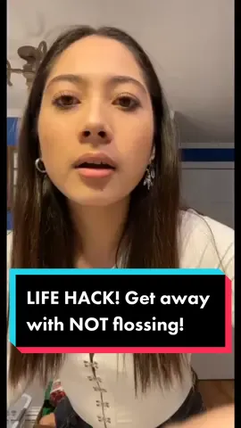 Life hack to get away with convincing your dentist you floss!