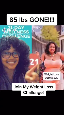 85 lbs GONE! Let me help YOU! Join the 21-DayWellness Challenge  #plussizeedition #weightloss #plussizetiktok #beforeandafter #plussizefashion #heysis