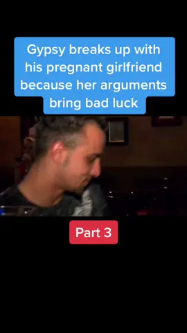 Gypsy breaks up with his pregnant girlfriend because her arguments bring bad luck #fyp #certientertainment #fypシ #viral #gypsy #cheating #arguments