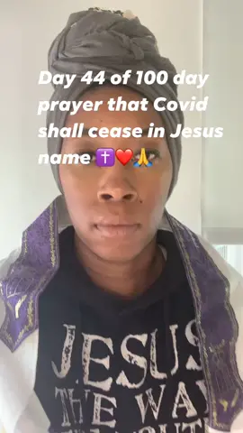 Day 44 of 100 day prayer that #Covid shall cease n #Jesus mighty name #prayerwarriors #prayerworks #fyp #foryourpage #christaintiktok #inspiration