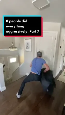If people did everything aggressively. Part 7