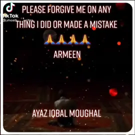 please Forgive Me For Any Mistakes I Made Armeen 🙏🙏