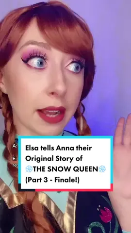 Elsa tells Anna their ORIGINAL STORY of The Snow Queen - Part 3!❄️💕 #fyp #foryou #foryoupage #disney #elsa #frozen #anna #stories #thesnowqueen