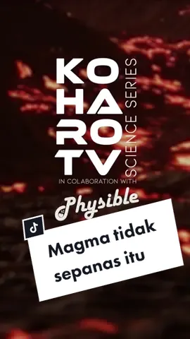 Magma ga sepanas itu kok, masih lebih panas api neraka #samasamabelajar #TauGaSih #koharotv in collaboration with @physibles