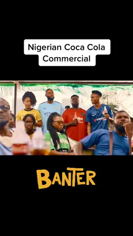 Call the Banter Brigade #football #PremierLeague #cocacola #cola #ad #nigerian #commercial #tvadvert #banter