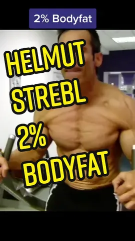 The Lowest Bodyfat Ever in a Human Being Helmut Strebl  2% Bodyfat #foryou #HelmutStrebl  #2% #Bodyfat