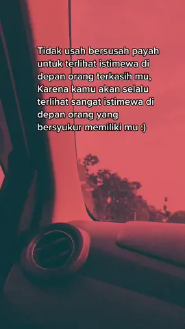 😊 karena kamu istimewa di mata orang yang bersyukur memilikimu. #waauu