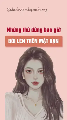 Cẩn thận đừng bôi bừa nghen. #beauty #dadep #skincare #chamsocda #xuhuong #trimun #lamdep #nhatkylamdepcuaduong