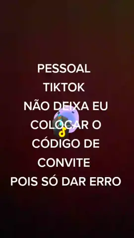 #errodeinternet #tiktok #codigo quero colocar o código de convite