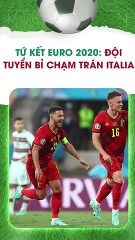 TỨ KẾT EURO 2020: ĐỘI TUYỂN BỊ CHẠM TRÁN ITALIA #theanh28sport #theanh28 #bivsy  #euro2020 #belgiumvsitaly #tiktoknews #bóngđá
