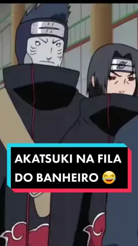 AKATSUKI NA FILA DO BANHEIRO 😂#naruto #meme #memenaruto #anime #itachi #narutoshippuden #fy #fyp #foryou #viral #tiktok #reels #shorts