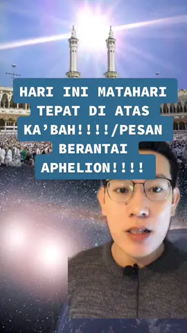 Jangan lewatkan momentnya‼️‼️ Hoax pesan berantai Aphelion‼️‼️ #kabah #aphelion #fenomena #fyp #breakingnews #kiblat