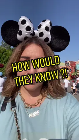 How would they know? 🥸 #disneyland #toontown #disneydaily #disneyfypシ #disneyparks #disneycreatorcheck #disneycreators #disneysideoftiktok