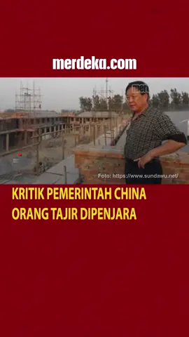 Pengusaha Divonis 18 Tahun Penjara Karena Vokal Kritik Pemerintah China #fyp #viralvideo #kritikpemerintah #china #merdekacom