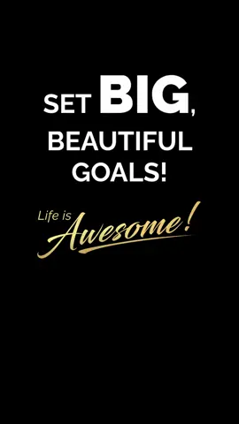 Set Worthy Goals! #lifeisawesome #Dreamsmatter