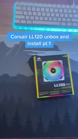 LL120 unbox and install pt.1 #pc #pcgaming #fans @corsair