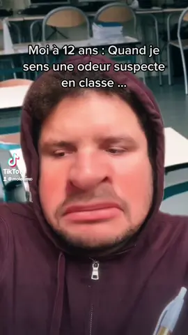 Moi à 12 ans : quand je sens une odeur suspecte en classe … 🤣