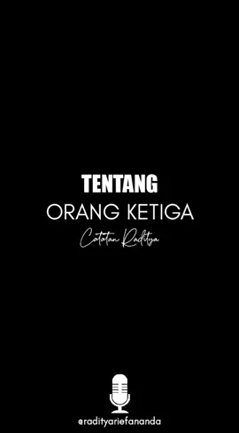 duhai, orang ketiga. 🙏 #catatanraditya #radityariefananda #suarahatimu #story #orangketiga