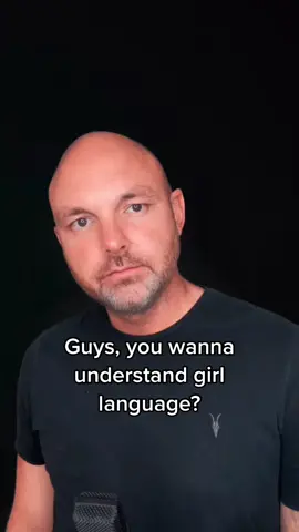 Guys, you wanna understand girl language?