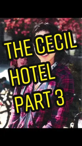 cecil hotel part 3 #cecilhotel #blackdahlia #richardremeriez #nightstalker #elisalam #truecrime