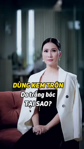 Tại sao kem trộn lại làm trắng còn các kem dưỡng trắng thông thường thì không? #kemtron #trangda #LearnOnTikTok #viral #fyp #hanhnguyenceo