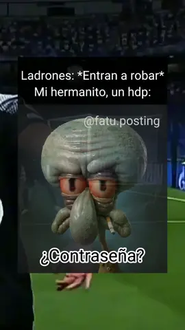 ¿Contraseña? 🧐🥵 #posting #shitposting #shitpost #meme #fyp #parati #lentejas #casa #hermanos #hermano