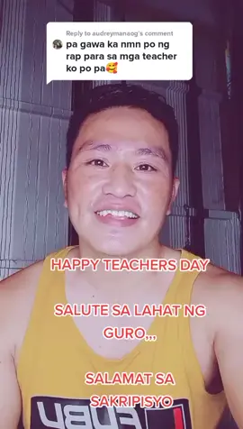 Reply to @audreymanaog  HAPPY TEACHERS DAY,,,, sana magustuhan nyo,, request rap composition ni ate @audreymanaog #teachersday #fypシ