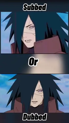Personally I prefer dubbed #anime #madara #subbed #dubbed #viral #fyp