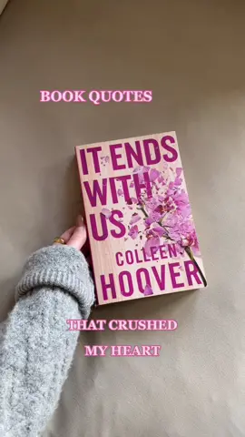 This song with this book 🥺 #BookTok #colleenhoover #itendswithus #bookquotes #bookrecommendations #booksthatmademecry #bookclub #bookgirl #fy