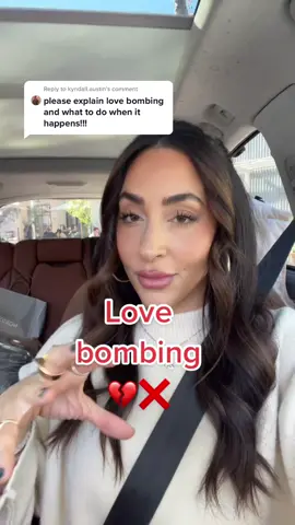 Reply to @kyndall.austin LOVE bombing 101. If you’ve experienced it … how did it look for you? #lovebombing #relationshipadvice #relationships