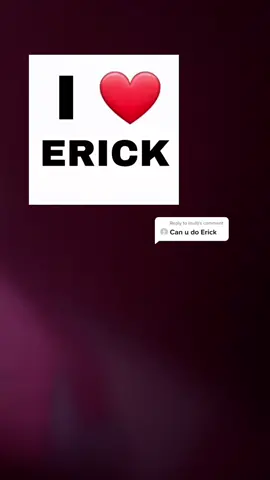 Reply to @(null) #fyp #foryou #ilove #erick