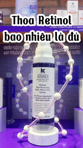 Hướng dẫn sử dụng Retinol đúng & đủ nha #kiehls #kiehlsvietnam #dakhoecungkiehls #retinol #retinolskincare #retinoltips #retinolserum #reviewlamdep