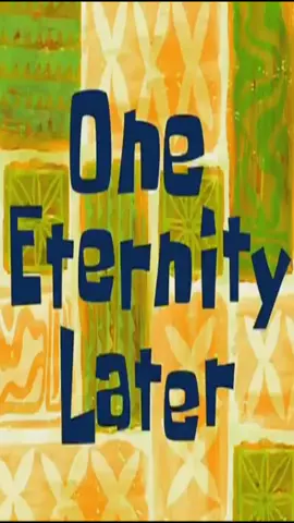ONE ETERNITY LATER #fypシ #foryoupage #spongbobsquarpants #spongbob #voiceovercomedy #eternity #later #ainmemoments #ainmeh #jobsitehumor #stayathome