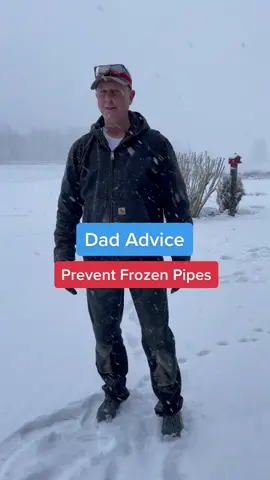 How to keep your pipes from freezing. Love, Dad