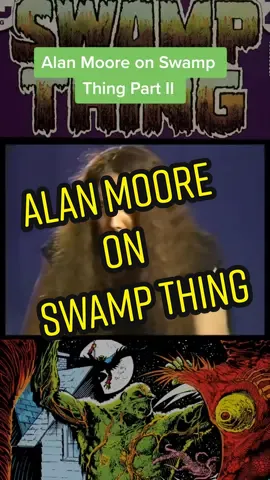 Alan Moore on Swamp Thing Part II #comics #comicbooks #alanmoore #dccomics #swampthing #horror #writingadvice #comicbooktiktok