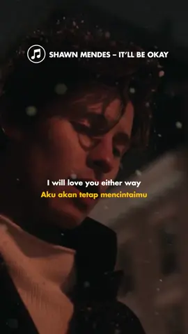 Hatiku ambyar seketika 😭💔 @Shawn Mendes #itllbeokay #fyp #ambyar  #galau #galaustory #lirik #lirikterjemahan #patahhati #viral #trending