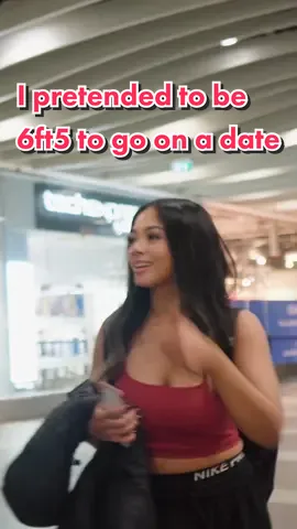 I pretended to be 6 foot 5 to go on a date