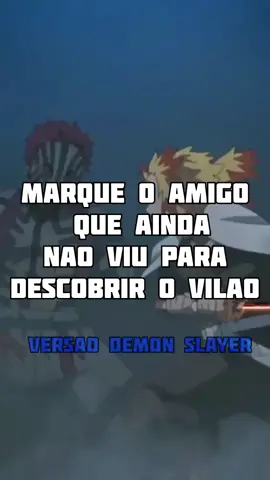 Qual é o vilao? #fyp #parati #fyyyyyyyyyyyyyyyy #paravoce #anime #otaku #demonslayer #kimetsunoyaiba
