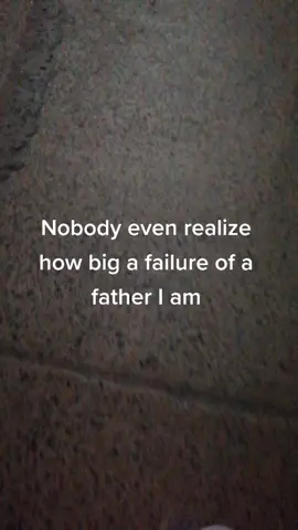 #FatherFailure #SingleFather #Failed #Failure