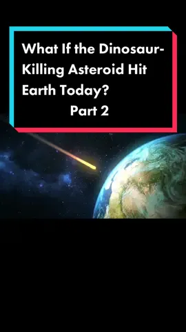 Reply to @crypto.millions What If the Dinosaur-Killing Asteroid Hit Earth Today? Part 2 #meteor #dinosaur #fypシ #asteroid #lore #whatif #bruh